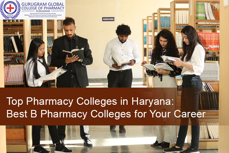 Top Pharmacy Colleges in Haryana: Best B Pharmacy Colleges for Your Career