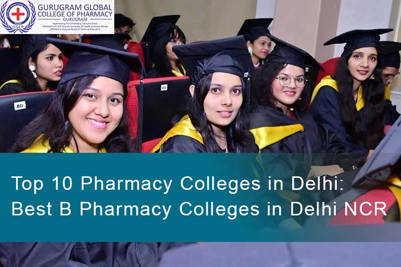 Top 10 Pharmacy Colleges in Delhi: Best B Pharmacy Colleges in Delhi NCR
